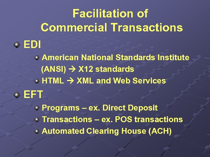 Facilitation of Commercial Transactions EDI American National Standards Institute (ANSI) X 12 standards HTML