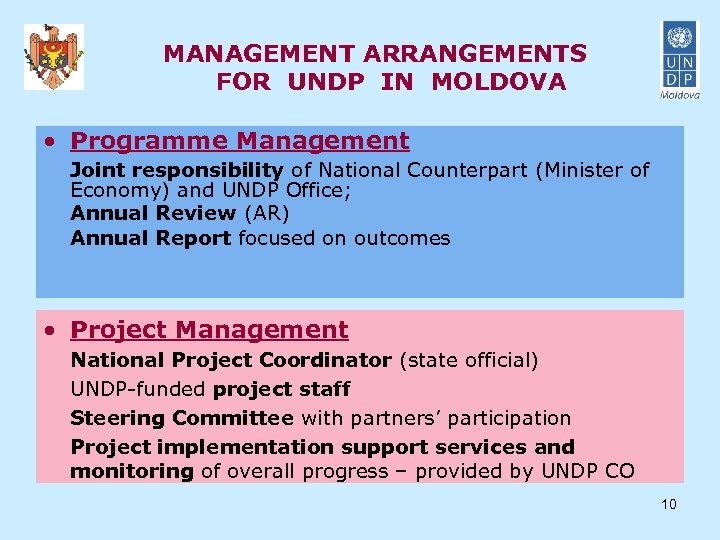 MANAGEMENT ARRANGEMENTS FOR UNDP IN MOLDOVA • Programme Management Joint responsibility of National Counterpart