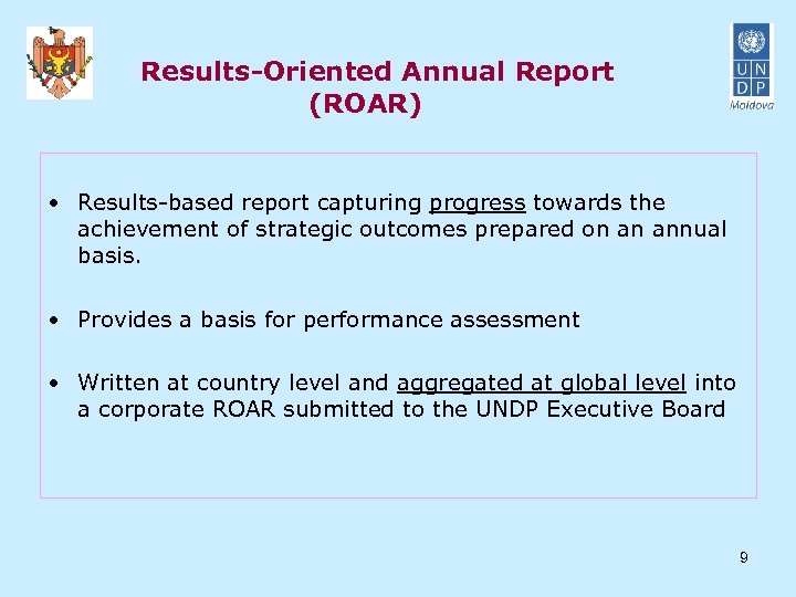 Results-Oriented Annual Report (ROAR) • Results-based report capturing progress towards the achievement of strategic
