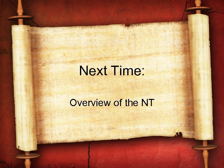 Next Time: Overview of the NT 