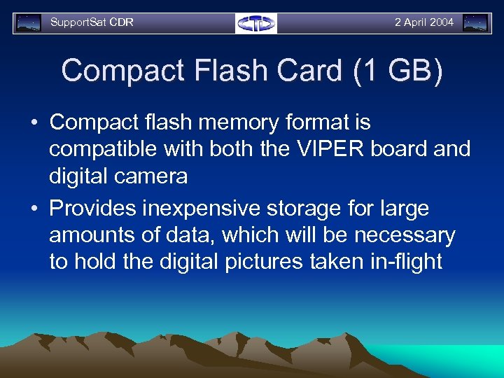 Support. Sat CDR 2 April 2004 Compact Flash Card (1 GB) • Compact flash