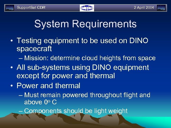 Support. Sat CDR 2 April 2004 System Requirements • Testing equipment to be used