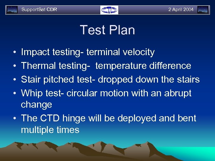 Support. Sat CDR 2 April 2004 Test Plan • • Impact testing- terminal velocity