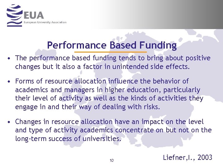 Performance Based Funding • The performance based funding tends to bring about positive changes