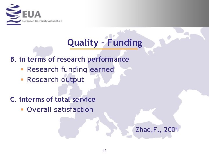 Quality – Funding B. in terms of research performance § Research funding earned §