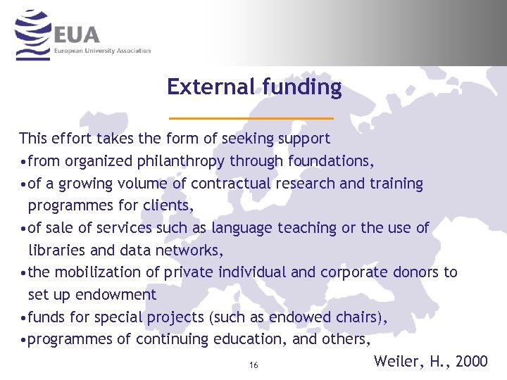 External funding This effort takes the form of seeking support • from organized philanthropy