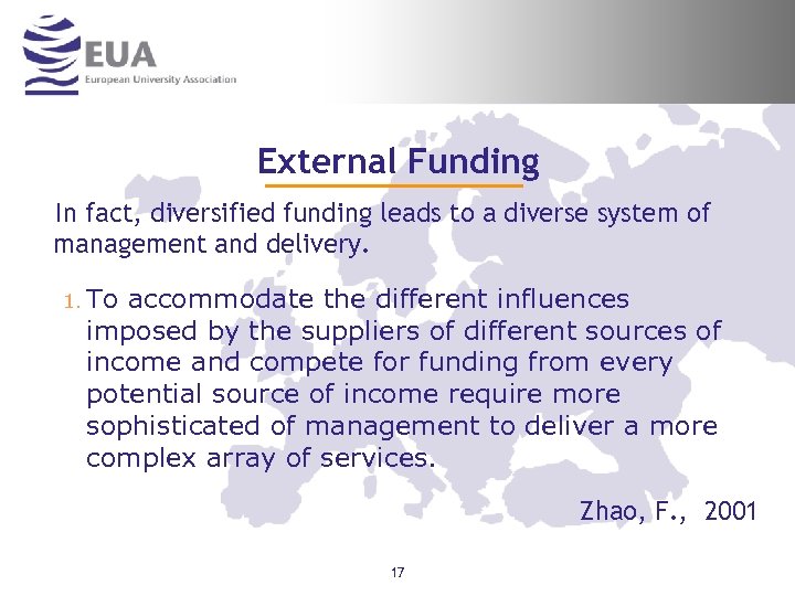 External Funding In fact, diversified funding leads to a diverse system of management and