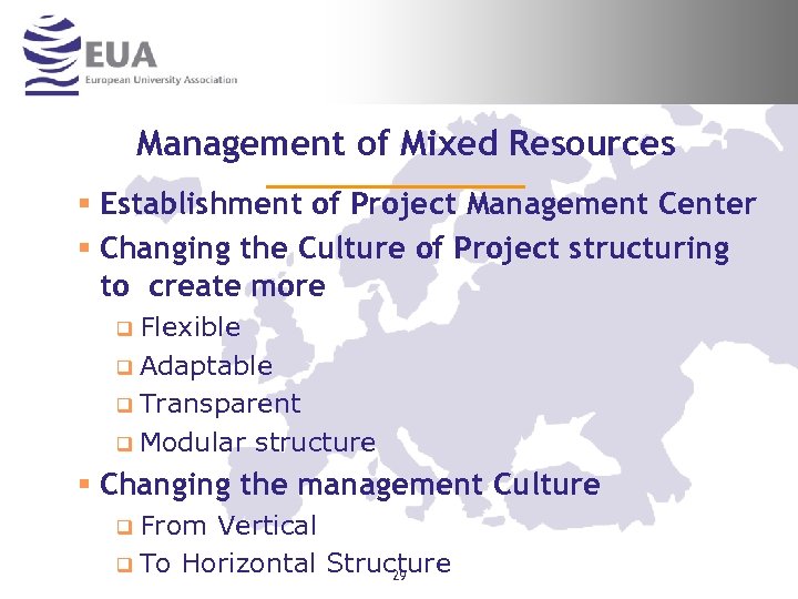 Management of Mixed Resources § Establishment of Project Management Center § Changing the Culture