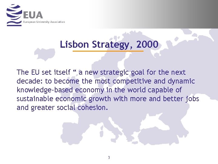 Lisbon Strategy, 2000 The EU set itself “ a new strategic goal for the