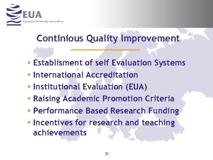 Continious Quality Improvement § Establisment of self Evaluation Systems § International Accreditation § Institutional