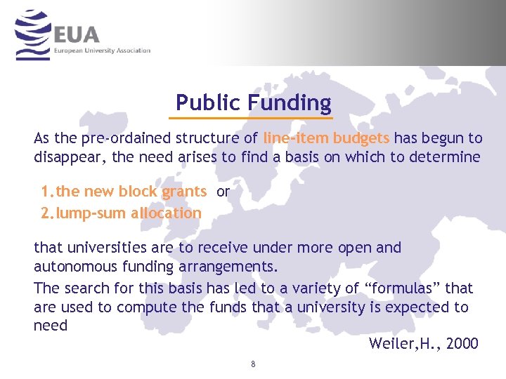 Public Funding As the pre-ordained structure of line-item budgets has begun to disappear, the