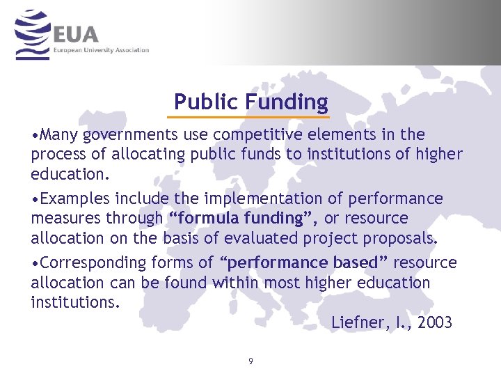 Public Funding • Many governments use competitive elements in the process of allocating public