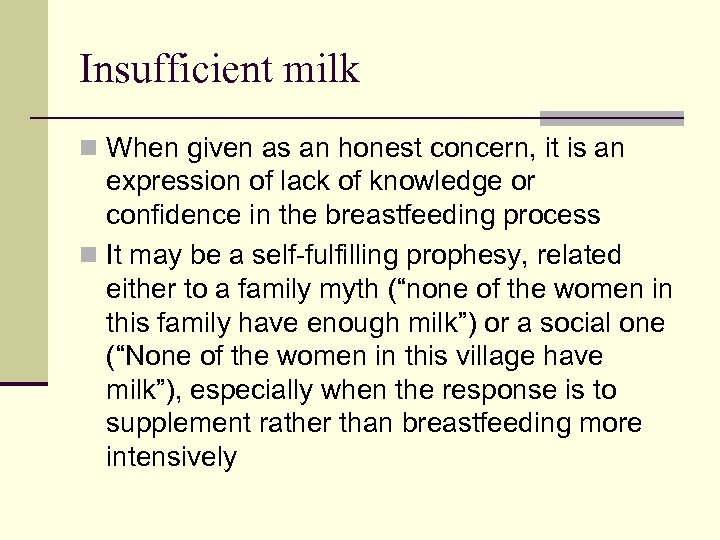 Insufficient milk n When given as an honest concern, it is an expression of