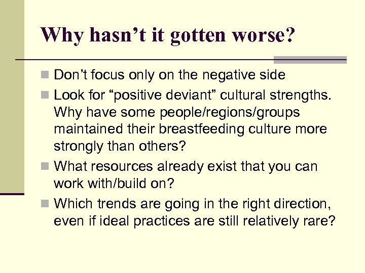 Why hasn’t it gotten worse? n Don’t focus only on the negative side n