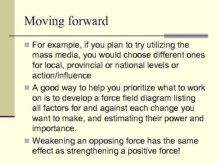 Moving forward n For example, if you plan to try utilizing the mass media,