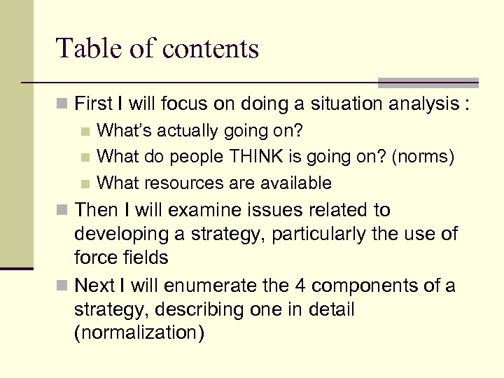 Table of contents n First I will focus on doing a situation analysis :