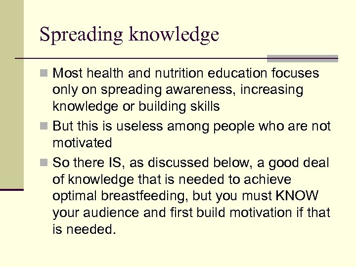 Spreading knowledge n Most health and nutrition education focuses only on spreading awareness, increasing