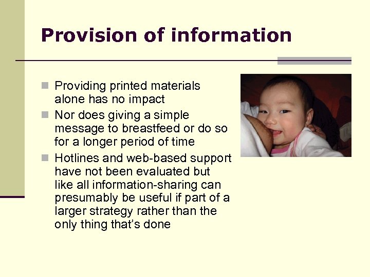 Provision of information n Providing printed materials alone has no impact n Nor does