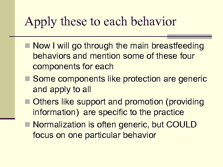 Apply these to each behavior n Now I will go through the main breastfeeding