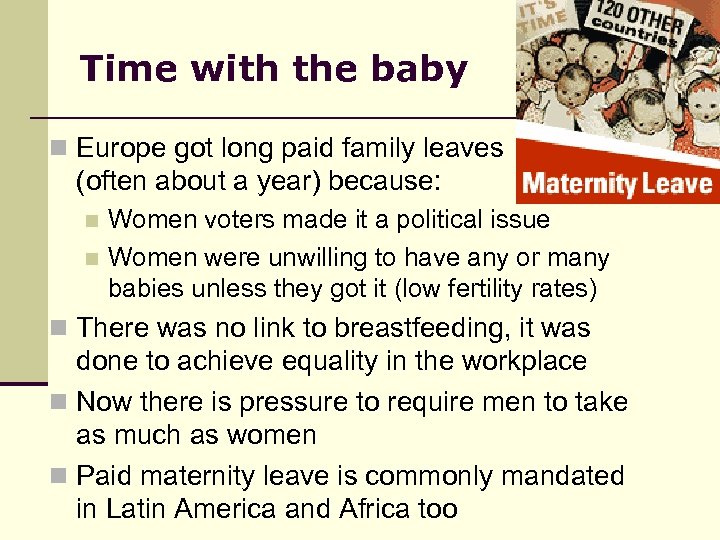 Time with the baby n Europe got long paid family leaves (often about a