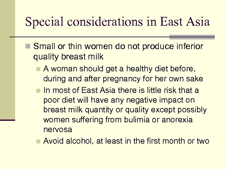 Special considerations in East Asia n Small or thin women do not produce inferior