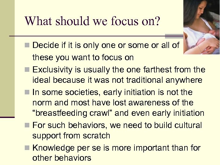 What should we focus on? n Decide if it is only one or some