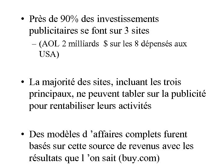  • Près de 90% des investissements publicitaires se font sur 3 sites –