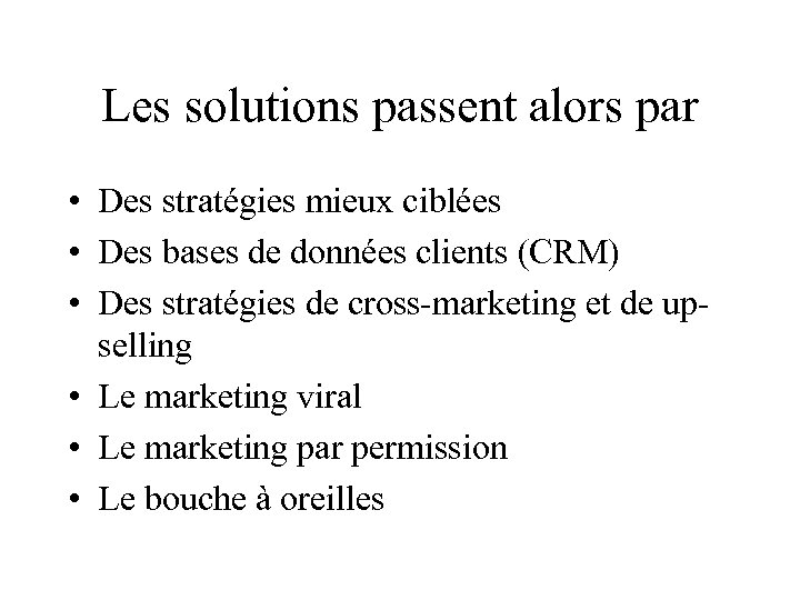 Les solutions passent alors par • Des stratégies mieux ciblées • Des bases de