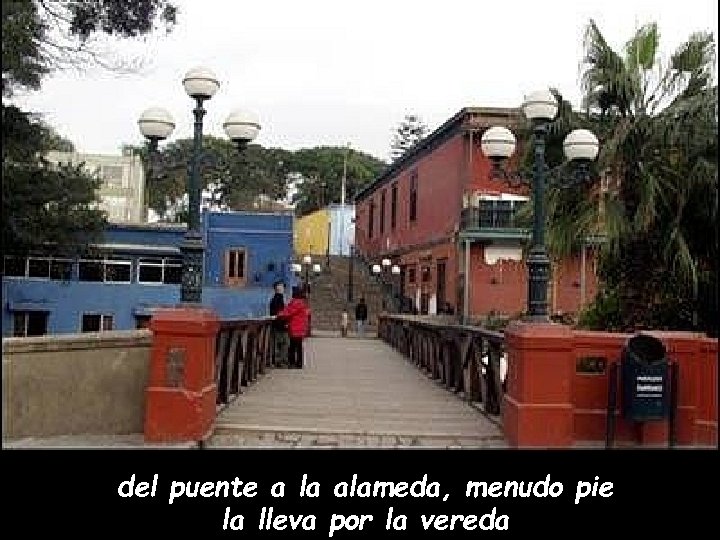 del puente a la alameda, menudo pie la lleva por la vereda 