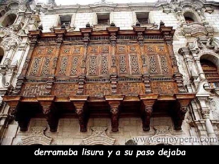 derramaba lisura y a su paso dejaba 