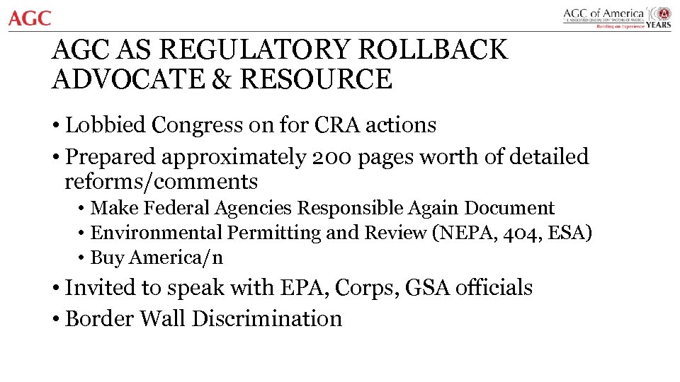 AGC AS REGULATORY ROLLBACK ADVOCATE & RESOURCE • Lobbied Congress on for CRA actions