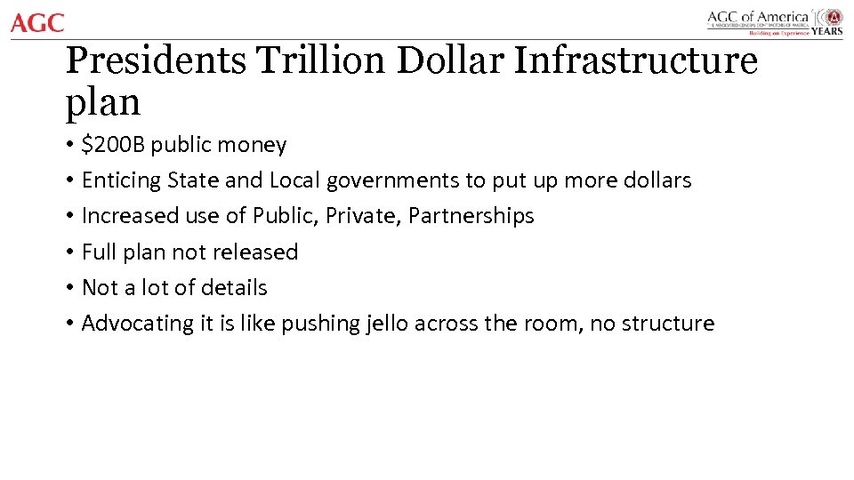 Presidents Trillion Dollar Infrastructure plan • $200 B public money • Enticing State and