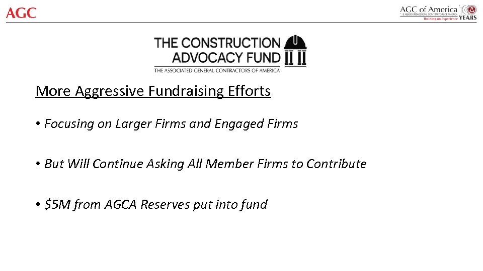 More Aggressive Fundraising Efforts • Focusing on Larger Firms and Engaged Firms • But