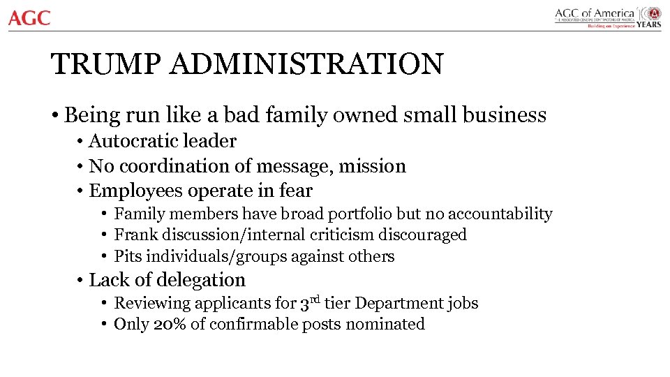 TRUMP ADMINISTRATION • Being run like a bad family owned small business • Autocratic