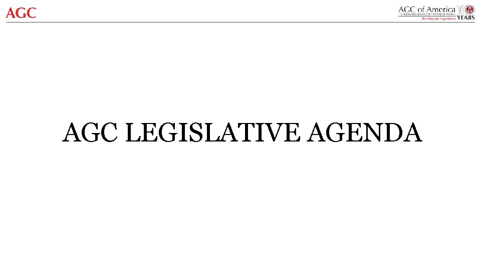 AGC LEGISLATIVE AGENDA 