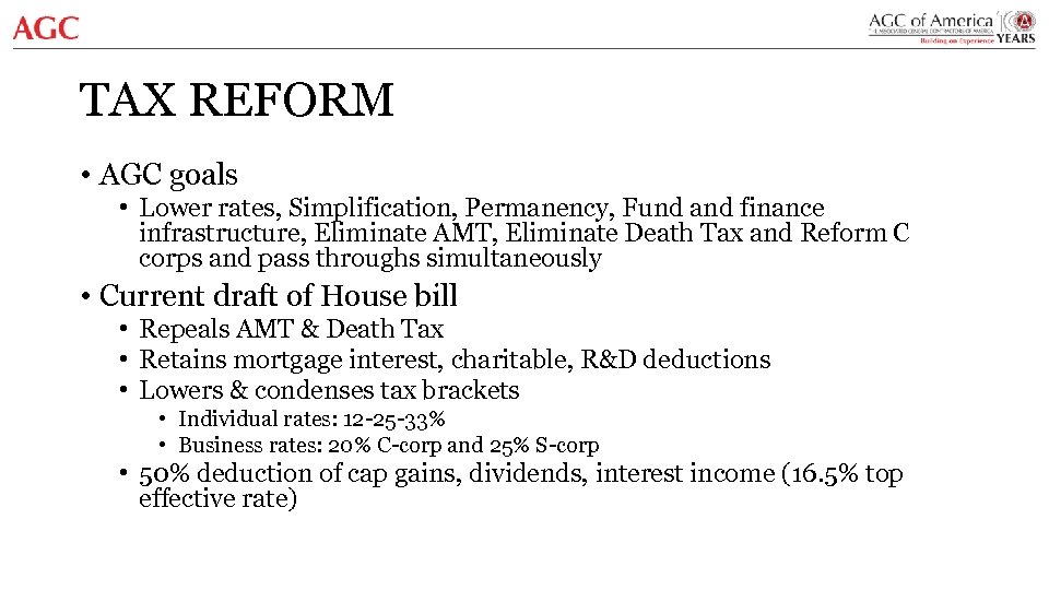 TAX REFORM • AGC goals • Lower rates, Simplification, Permanency, Fund and finance infrastructure,