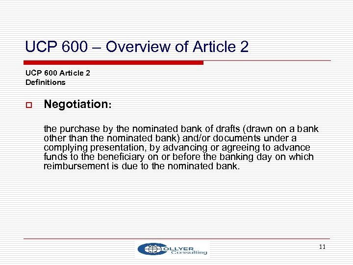 UCP 600 – Overview of Article 2 UCP 600 Article 2 Definitions o Negotiation:
