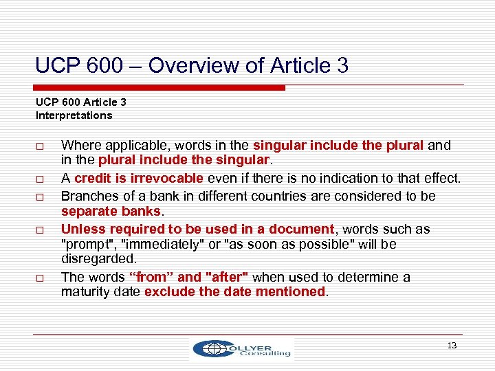 UCP 600 – Overview of Article 3 UCP 600 Article 3 Interpretations o o