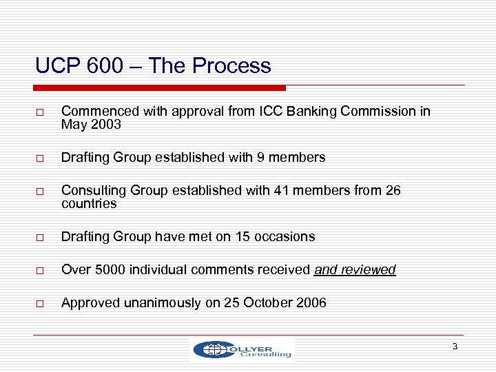 UCP 600 – The Process o Commenced with approval from ICC Banking Commission in