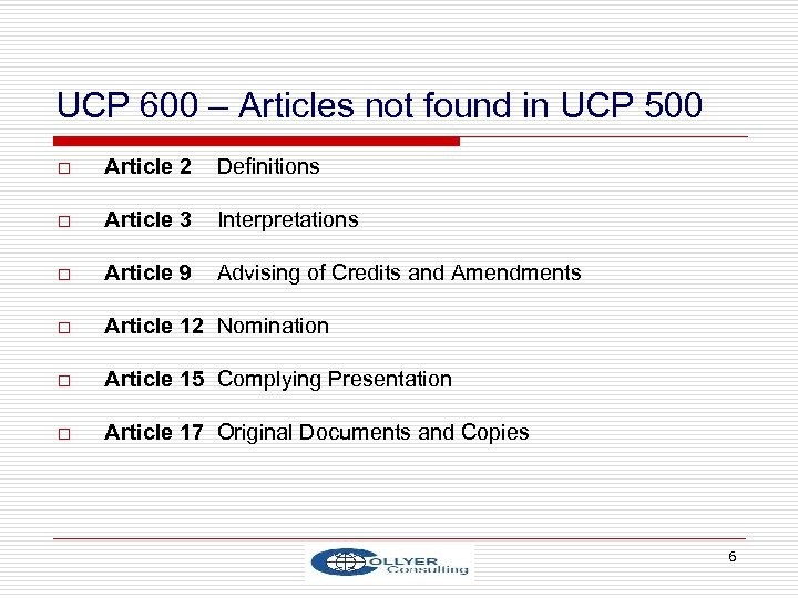 UCP 600 – Articles not found in UCP 500 o Article 2 Definitions o