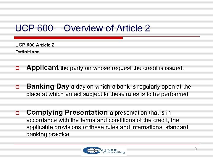 UCP 600 – Overview of Article 2 UCP 600 Article 2 Definitions o Applicant