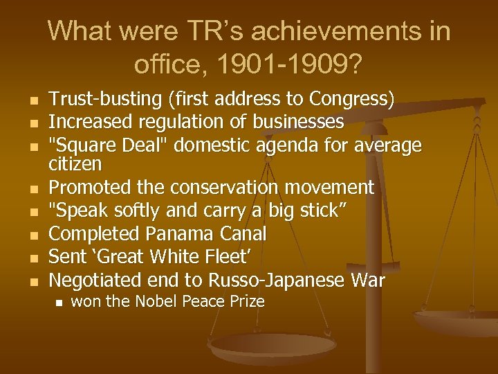 What were TR’s achievements in office, 1901 -1909? n n n n Trust-busting (first