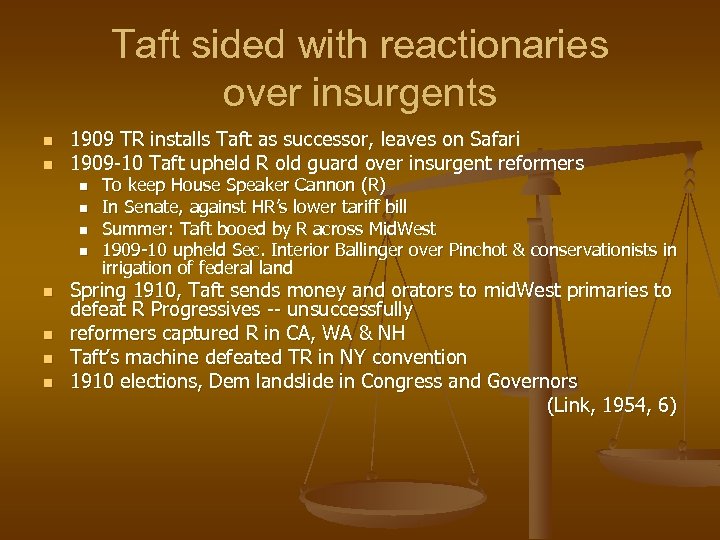 Taft sided with reactionaries over insurgents n n 1909 TR installs Taft as successor,