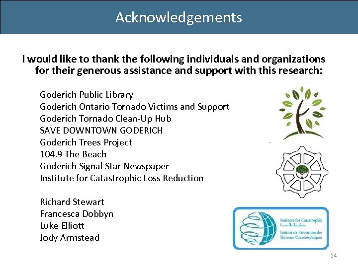 Acknowledgements I would like to thank the following individuals and organizations for their generous
