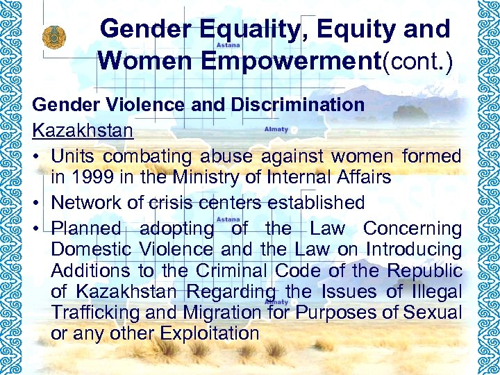 Gender Equality, Equity and Women Empowerment(cont. ) Gender Violence and Discrimination Kazakhstan • Units