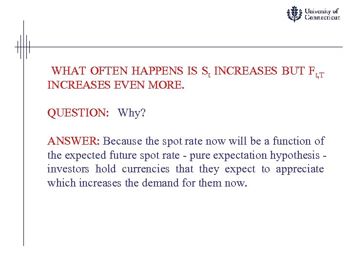 WHAT OFTEN HAPPENS IS St INCREASES BUT Ft, T INCREASES EVEN MORE. QUESTION: Why?