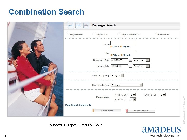 Amadeus Flights, Hotels & Cars 11 © 2006 Amadeus IT Group SA Combination Search