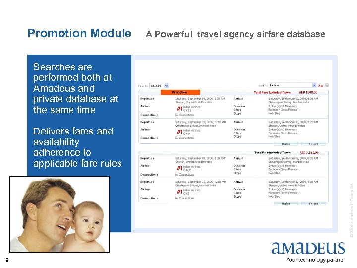 Promotion Module A Powerful travel agency airfare database Searches are performed both at Amadeus