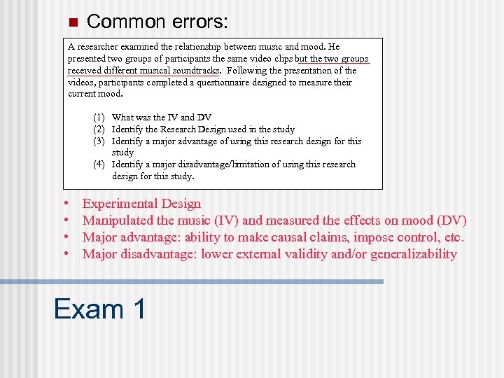 n Common errors: A researcher examined the relationship between music and mood. He presented