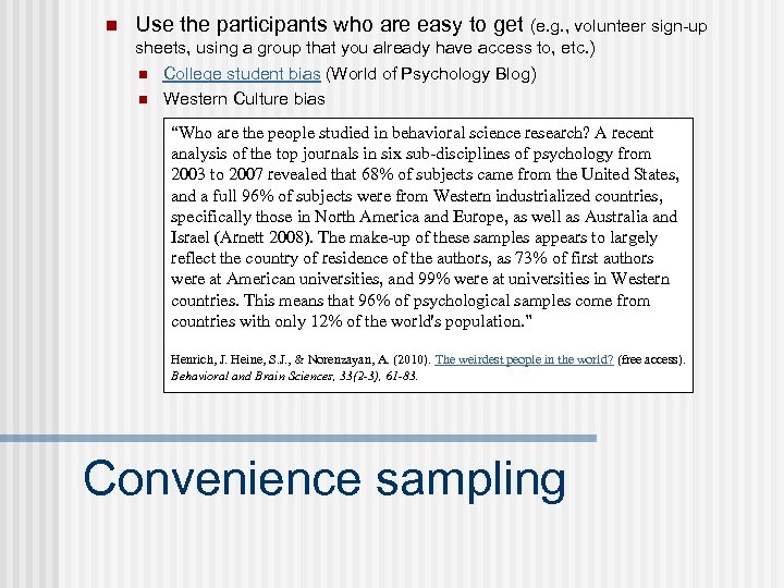 n Use the participants who are easy to get (e. g. , volunteer sign-up